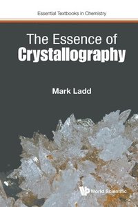 bokomslag Essence Of Crystallography, The