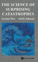 Gordon Woo, Neil F Johnson - SCIENCE OF SURPRISING CATASTROPHES, Inbunden