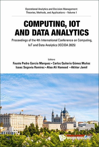 Fausto Pedro Garcia Marquez, Carlos Quiterio Gómez Muñoz, Isaac Segovia Ramirez, Alaa Ali Hameed, Akhtar Jamil - COMPUTING, IOT AND DATA ANALYTICS, Inbunden