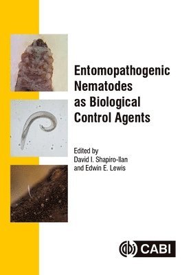 D Shapiro-llan, Edwin Lewis - Entomopathogenic Nematodes as Biological Control Agents, Inbunden