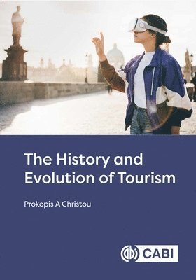 bokomslag The History and Evolution of Tourism