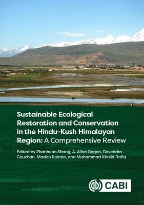 Zhanhuan Shang, Allan Degen, Devendra Gauchan, Madan Koirala, Muhammad Khalid Rafiq, Zhanhuan Shang, A. Allan Degen - Sustainable Ecological Restoration and Conservation in the Hindu Kush Himalayan Region, Inbunden