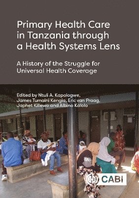 Primary Health Care in Tanzania through a Health Systems Lens 1
