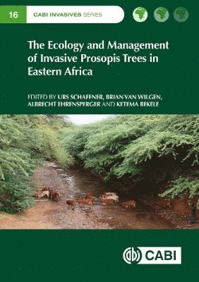 The Ecology and Management of Invasive Prosopis Trees in Eastern Africa 1