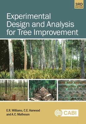 Emlyn Williams, Chris Harwood, Colin Matheson - Experimental Design and Analysis for Tree Improvement, Häftad