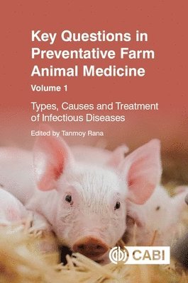 Tanmoy Rana - Key Questions in Preventative Farm Animal Medicine, Volume 1, Häftad