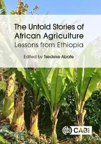 bokomslag The Untold Stories of African Agriculture