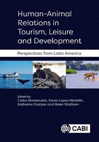 bokomslag Human-animal relations in tourism, leisure and development