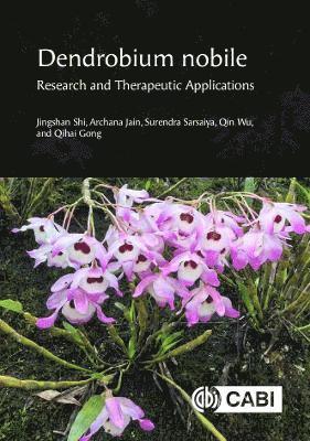 bokomslag Dendrobium nobile: Research and Therapeutic Applications