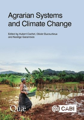 Hubert Cochet, Olivier Ducourtieux, Nadège Garambois, France) Cochet, Dr Hubert (AgroParisTech, France) Ducourtieux, Dr Olivier (AgroParisTech, France) Garambois, Dr Nadege (AgroParisTech - Agrarian Systems and Climate Change, Inbunden