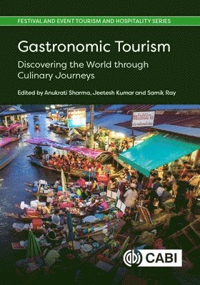 Anukrati Sharma, Jeetesh Kumar, Samik Ray - Gastronomic Tourism, Inbunden