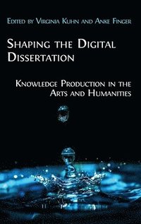 bokomslag Shaping the Digital Dissertation