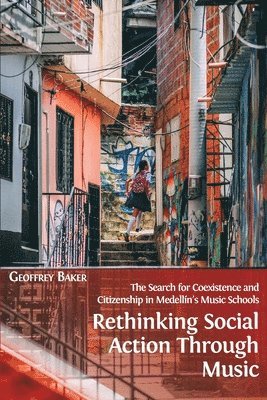 Geoffrey Baker - Rethinking Social Action through Music, Häftad