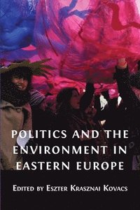 bokomslag Politics and the Environment in Eastern Europe