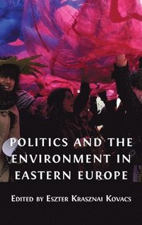 bokomslag Politics and the Environment in Eastern Europe