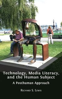 bokomslag Technology, Media Literacy, and the Human Subject