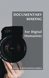 bokomslag Documentary Making for Digital Humanists