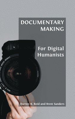 bokomslag Documentary Making for Digital Humanists