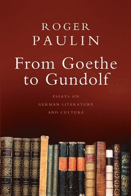 Roger Paulin - From Goethe to Gundolf, Häftad