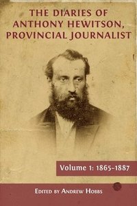 bokomslag The Diaries of Anthony Hewitson, Provincial Journalist, Volume 1