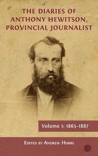 bokomslag The Diaries of Anthony Hewitson, Provincial Journalist, Volume 1