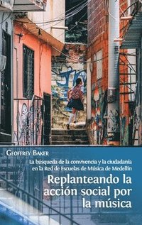 bokomslag Replanteando la acción social por la música