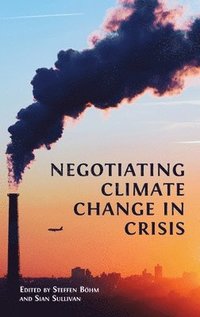 bokomslag Negotiating Climate Change in Crisis