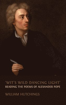 William Hutchings - 'Wit's Wild Dancing Light', Inbunden