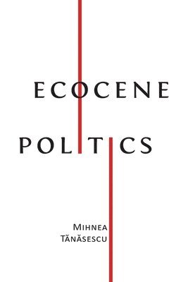 Ecocene Politics 1