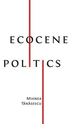 Ecocene Politics 1