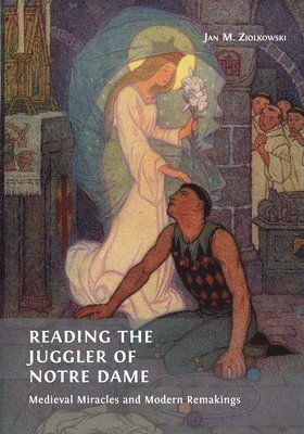 Jan M Ziolkowski - Reading the Juggler of Notre Dame, Häftad