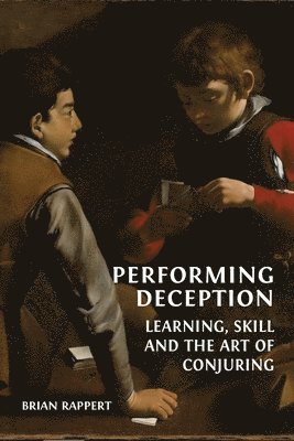 Brian Rappert - Performing Deception, Häftad