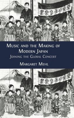 bokomslag Music and the Making of Modern Japan