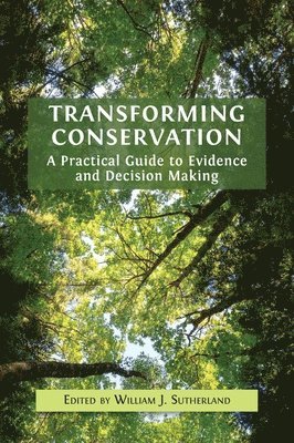 William J Sutherland, William J. Sutherland - Transforming Conservation, Inbunden