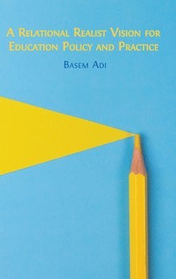 bokomslag Relational Realist Vision for Education Policy and Practice