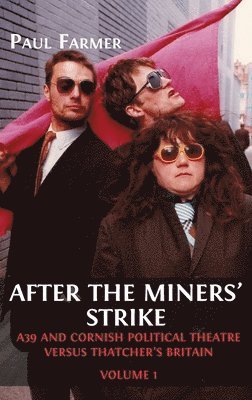 Paul Farmer - After the Miners' Strike, Inbunden