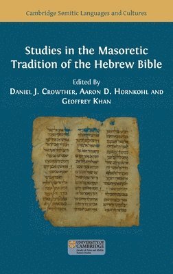 Daniel J Crowther, Aaron D Hornkohl, Geoffrey Khan - Studies in the Masoretic Tradition of the Hebrew Bible, Inbunden