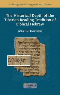 bokomslag The Historical Depth of the Tiberian Reading Tradition of Biblical Hebrew