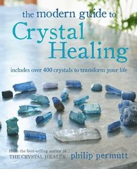 bokomslag The Modern Guide to Crystal Healing