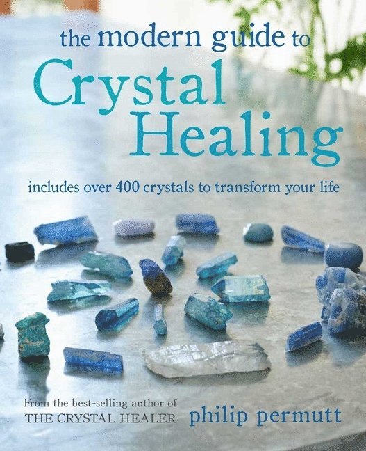The Modern Guide to Crystal Healing 1