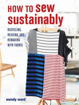 Wendy Ward - How to Sew Sustainably, Häftad