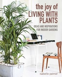 bokomslag The Joy of Living with Plants