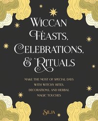 bokomslag Wiccan Feasts, Celebrations, and Rituals