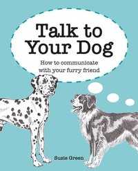 bokomslag Talk to Your Dog