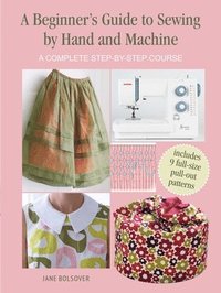 bokomslag A Beginner's Guide to Sewing by Hand and Machine