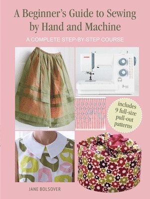 bokomslag A Beginner's Guide to Sewing by Hand and Machine