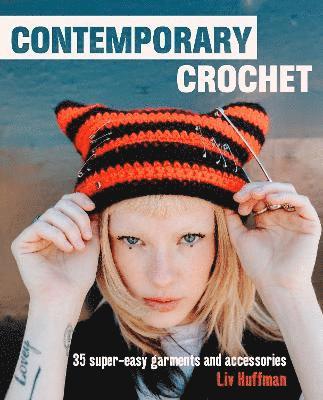 Liv Huffman - Contemporary Crochet, Inbunden