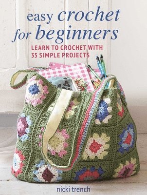 bokomslag Easy Crochet for Beginners: Learn to Crochet with 35 Simple Projects