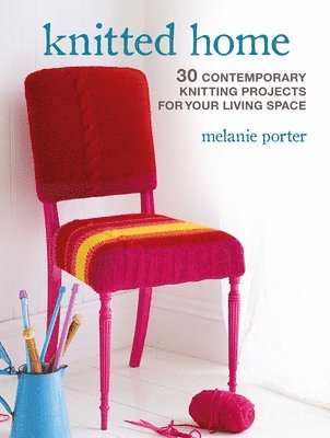 Melanie Porter - Knitted Home, Häftad