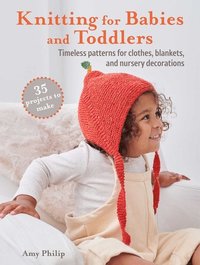 bokomslag Knitting for Babies and Toddlers: 35 projects to make